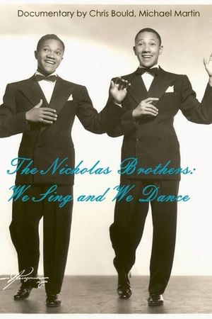 The Nicholas Brothers: We Sing and We Dance's poster