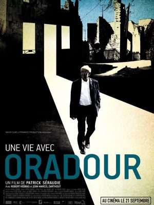 Une vie avec Oradour's poster