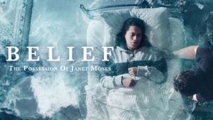 Belief: The Possession of Janet Moses's poster