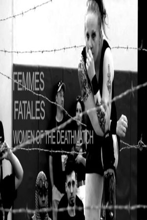 Femmes Fatales: Women of The Deathmatch's poster