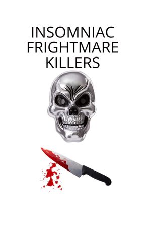 Insomniac Frightmare Killers's poster