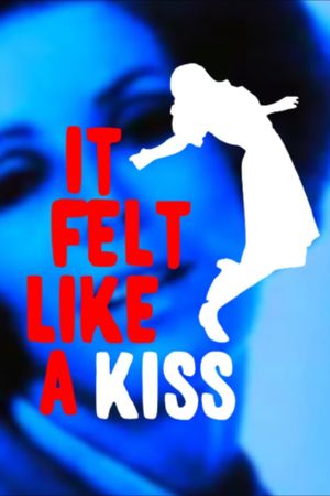It Felt Like a Kiss's poster image