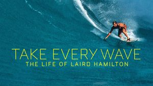 Take Every Wave: The Life of Laird Hamilton's poster