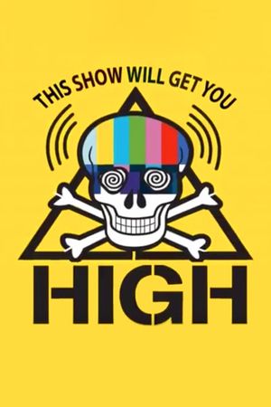 This Show Will Get You High's poster image