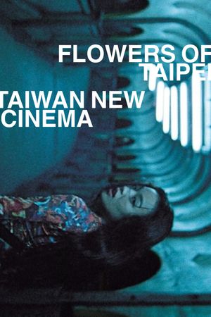 Flowers of Taipei: Taiwan New Cinema's poster