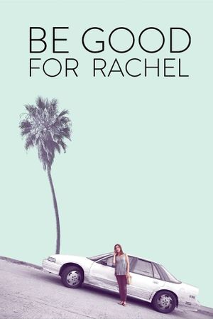 Be Good For Rachel's poster