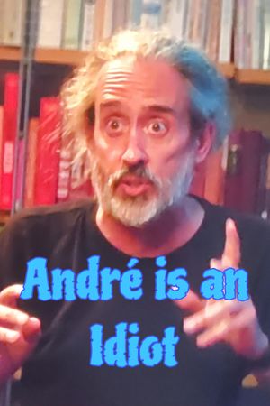 André Is an Idiot's poster