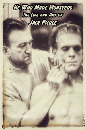 He Who Made Monsters: The Life and Art of Jack Pierce's poster