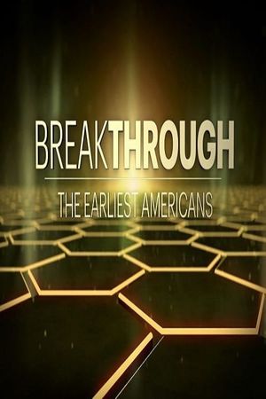 Breakthrough: The Earliest Americans's poster