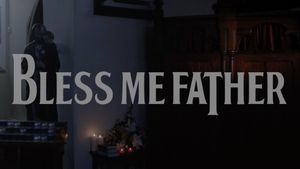 Bless Me Father's poster