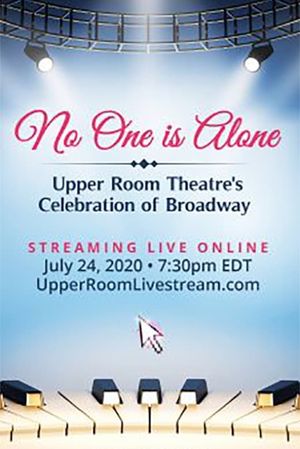 No One is Alone: Upper Room Theatre's Celebration of Broadway's poster