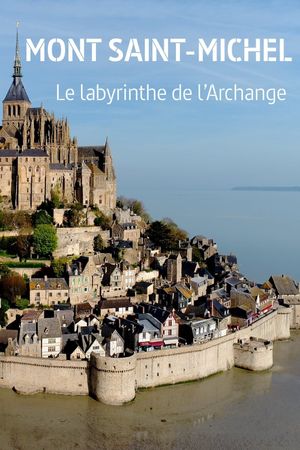 Mont Saint-Michel: The Enigmatic Labyrinth's poster