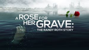 A Rose for Her Grave: The Randy Roth Story's poster