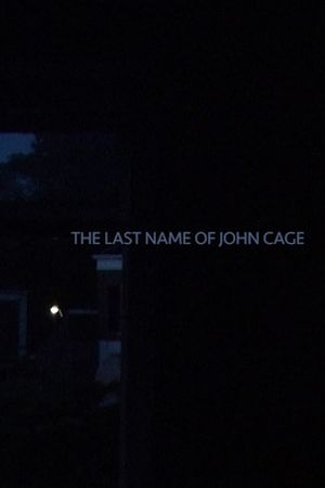 The Last Name of John Cage's poster image