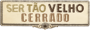 Ser Tão Velho Cerrado's poster