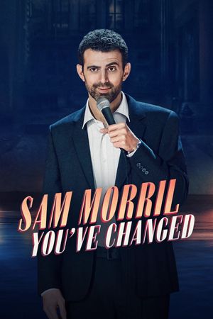 Sam Morril: You've Changed's poster