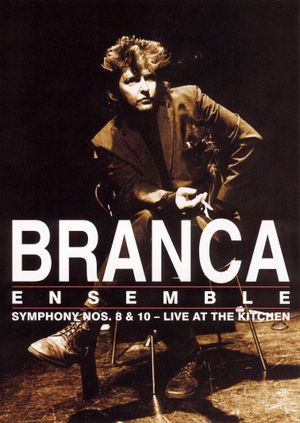 Branca Ensemble: Symphony Nos. 8 & 10 – Live at The Kitchen's poster