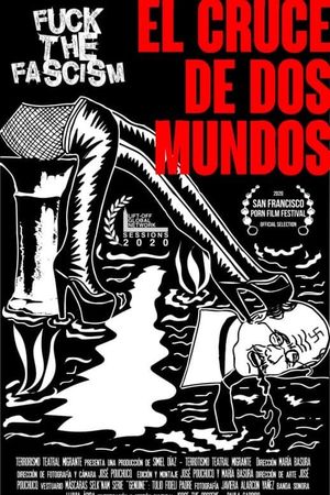 Fuck the Fascism: The crossroad of two worlds's poster