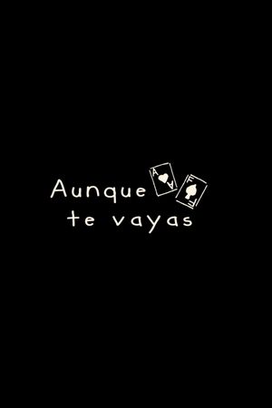 Aunque te vayas's poster image