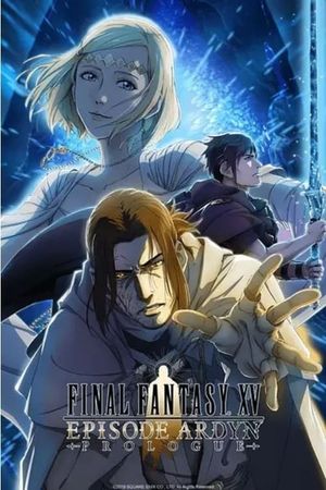 Final Fantasy XV: Episode Ardyn - Prologue's poster