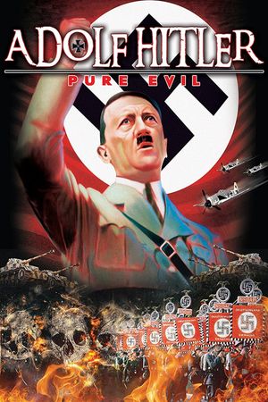 Adolf Hitler: Pure Evil's poster image