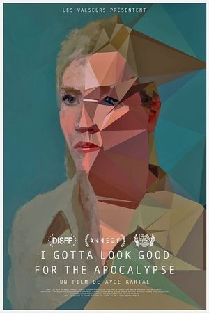 I Gotta Look Good for the Apocalypse's poster