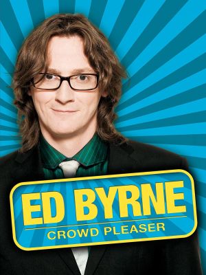 Ed Byrne: Crowd Pleaser's poster