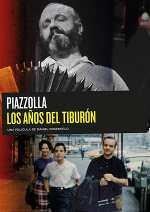 Piazzolla, the Years of the Shark's poster