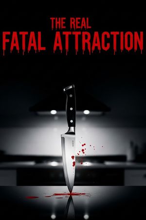 The Real Fatal Attraction's poster
