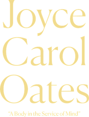 Joyce Carol Oates: A Body in the Service of Mind's poster