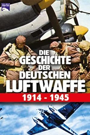 History of the German Luftwaffe 1914 - 1945's poster