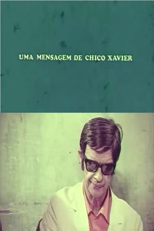 Uma Mensagem de Chico Xavier's poster image