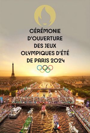 Cérémonie d'ouverture des Jeux olympiques d'été de Paris 2024's poster