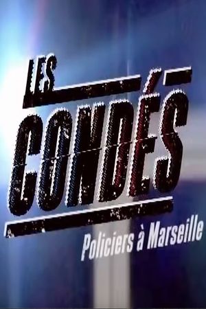 Les Condés: Policiers à Marseille's poster