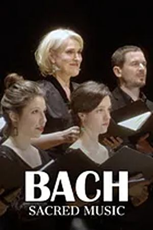 Bach's Sacred Music Nativity | Passion | Resurrection's poster