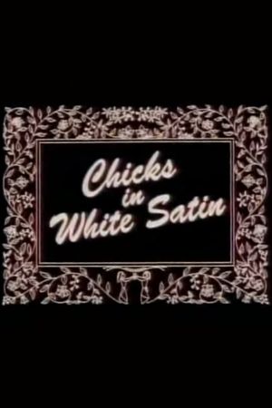 Chicks in White Satin's poster