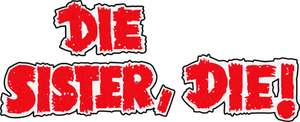 Die Sister, Die!'s poster