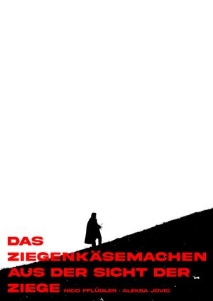 Das Ziegenkäsemachen aus der Sicht der Ziege's poster