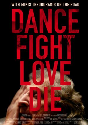 Dance Fight Love Die: With Mikis On the Road's poster