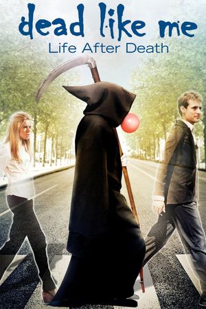 Dead Like Me: Life After Death's poster