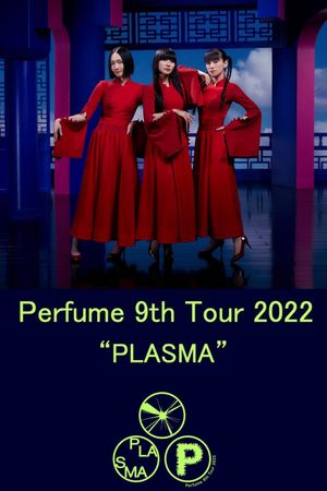 Perfume 9th Tour 2022 "PLASMA"'s poster