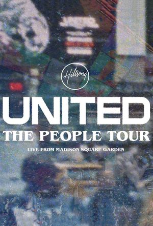 Hillsong UNITED: The People Tour (Live from Madison Square Garden)'s poster