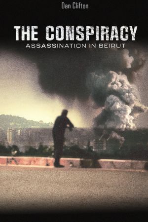 The Conspiracy: Assassination in Beirut's poster