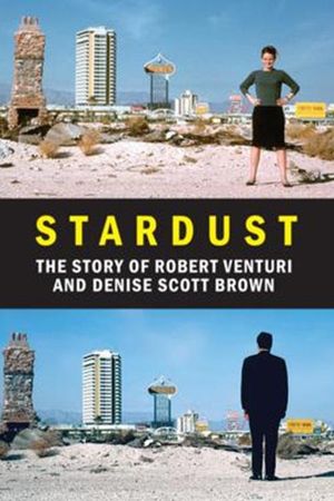 Stardust: The Story of Robert Venturi and Denise Scott Brown's poster