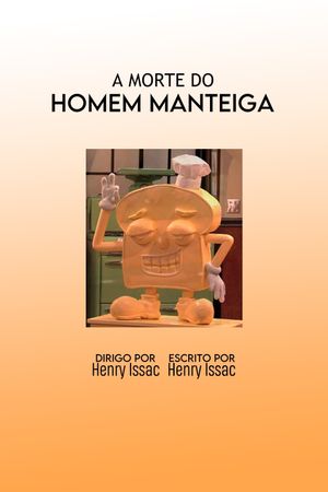 A Morte do Homem Manteiga's poster