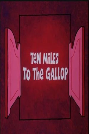 Ten Miles to the Gallop's poster image