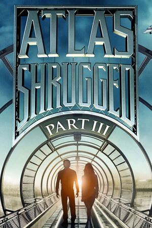 Atlas Shrugged: Who Is John Galt?'s poster