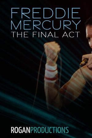 Freddie Mercury: The Final Act's poster
