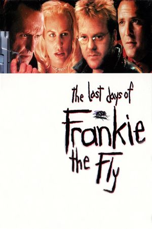 The Last Days of Frankie the Fly's poster