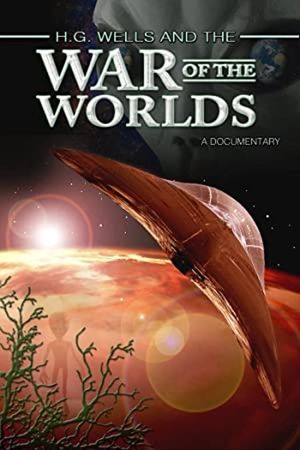 H.G. Wells and the War of the Worlds: A Documentary's poster